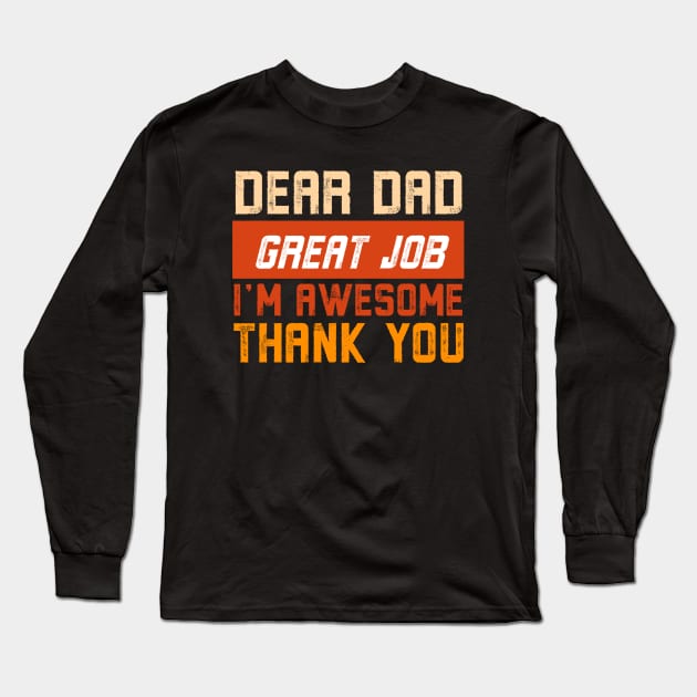 Dear Dad Great Job We're Awesome Thank You Long Sleeve T-Shirt by Alennomacomicart